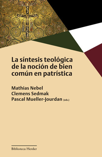 La Sintesis Teologica De La Nocion De Bien Comun En Patristi, De Varios Autores. Herder Editorial, Tapa Blanda En Inglés