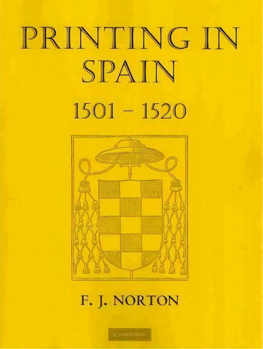 Printing In Spain 1501-1520, De F.j. Norton. Editorial Cambridge University Press, Tapa Blanda En Inglés
