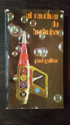El Revólver De Burbujas - Paul Gallico - Circulo De Lectores