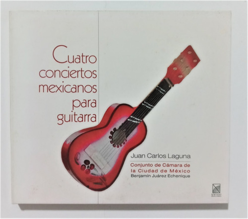 Juan Carlos Laguna Cd Guitarra Clasica 4 Conciertos Mexico
