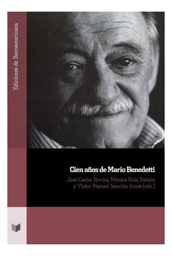 Cien Aãâos De Mario Benedetti, De Jose Carlos Rovira. Iberoa