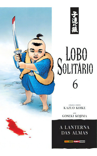 Lobo Solitário - Volume 06: Lobo Solitário - Volume 06, De Koike, Kazuo / Kojima, Goseki. Editora Panini Livros, Capa Mole, Edição 1 Em Português