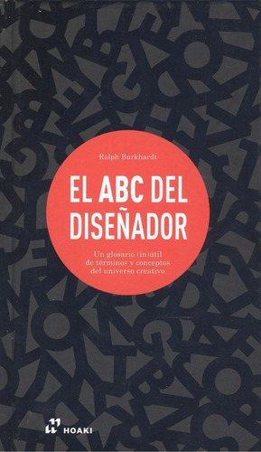 El Abc Del Diseñador, De Ralph Burkardt. Editorial Hoaki, Tapa Blanda En Español, 2019
