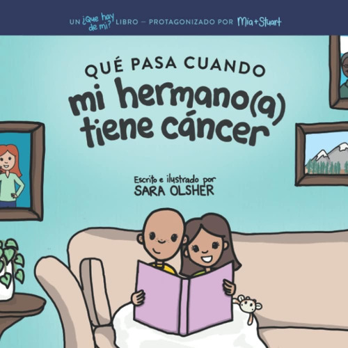 Libro: Qué Pasa Cuando Mi Hermano(a) Tiene Cáncer: Explicar 