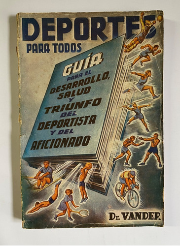 Deporte Para Todos: Guía Desarrollo Y Triunfo /dr. Vander A9