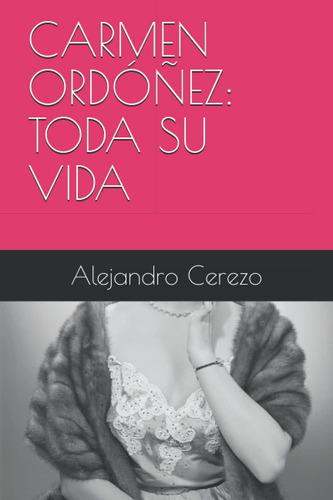 Libro: Carmen Ordóñez: Toda Su Vida (spanish Edition)