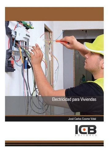 Electricidad Para Viviendas, De Cosme Vidal, José Carlos. Editorial Icb Editores, Tapa Blanda En Español