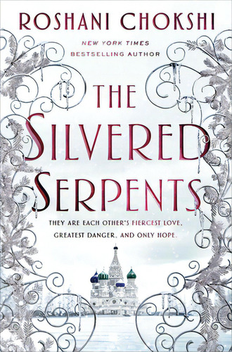 The Silvered Serpents, De Chokshi, Roshani. Editorial Wednesday Books, Tapa Dura En Inglés