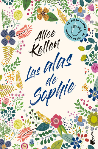 Libro Las alas de Sophie - Alice Kellen - Booket, de Alice Kellen., vol. 1. Editorial Booket, tapa blanda, edición 1 en español, 2023