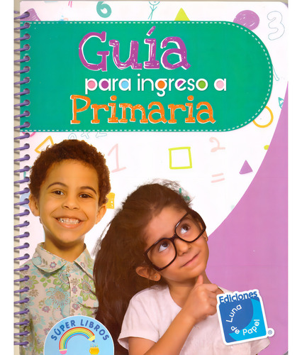Guía Para Ingreso A Primaria - Luna De Papel