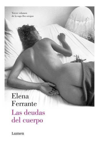 Las Deudas Del Cuerpo - Ferrante Elena