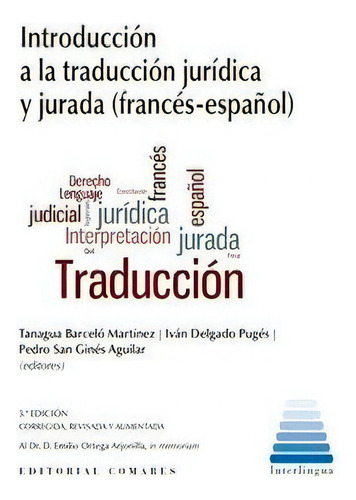 Introduccion A Traduccion Juridica Y Jurada: (francés-español), De Aa.vv.., Vol. 1. Editorial Editorial Comares, Tapa Blanda, 3ª Edición Corregida, Revisada Y Aumentada En Español/francés