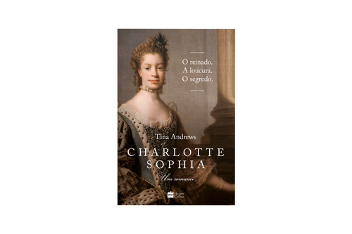 Livro Charlotte Sophia: Um romance, de Andrews, Tina. Editorial HarperCollins, Capa Mole em Português, 2022