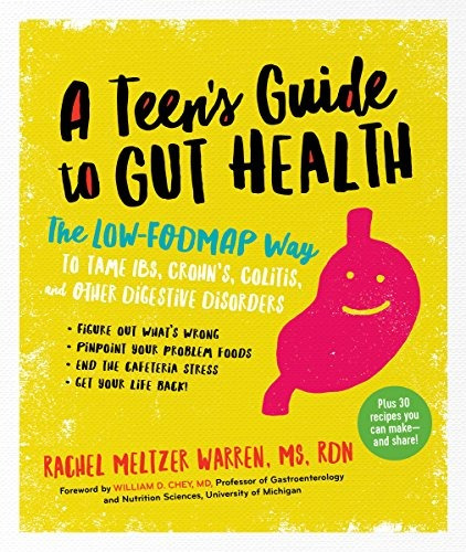 A Teenrs Guide To Gut Health The Lowfodmap Way To Tame Ibs, 