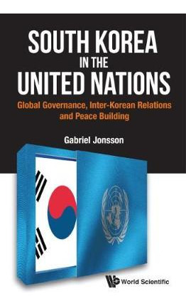 Libro South Korea In The United Nations: Global Governanc...