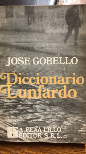 Diccionario Lunfardo - José Gobello - Apoliteraria