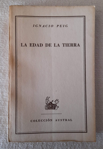 La Edad De La Tierra - Ignacio Puig - Colección Austral