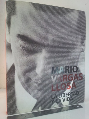 Mario Vargas Llosa - La Libertad Y La Vida Fotografías Nuevo