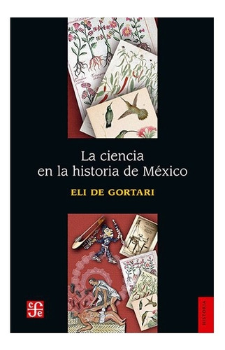 Ciencia Y Tecnología: La Ciencia En La Historia De México |