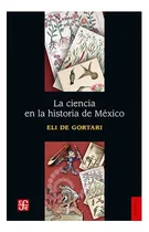 Comprar Ciencia Y Tecnología: La Ciencia En La Historia De México |