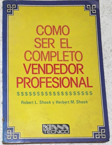 Libro  Como Ser El Completo Vendedor Profesional- Shook