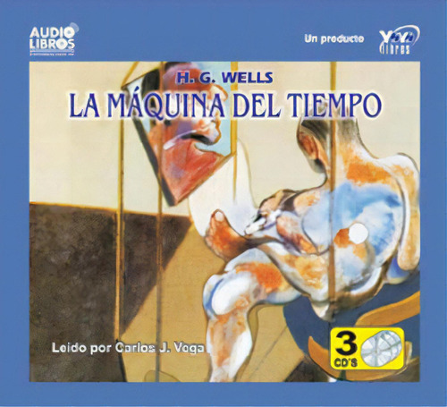 La máquina del tiempo (Incluye 3 CD`s): La máquina del tiempo (Incluye 3 CD`s), de H.G. Wells. Serie 6236700723, vol. 1. Editorial Yoyo Music S.A., tapa blanda, edición 2001 en español, 2001