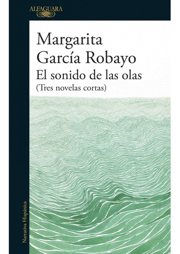 Sonido De Las Olas, El, de Margarita García Robayo. Editorial Alfaguara, tapa blanda, edición 1 en español, 2021