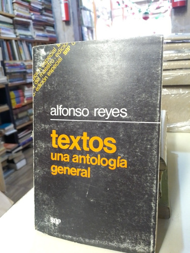 Textos Una Antología General - Reyes Alfonso