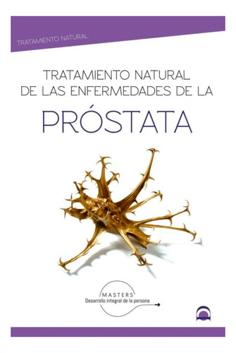 Prostata , Tratamiento Natural De Las Enfermedades De La