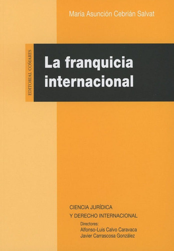 La Franquicia Internacional, De Cebrián Salvat, Mª Asunción. Editorial Comares, Tapa Blanda En Español