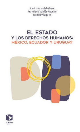 Libro El Estado Y Los Derechos Humanos Mexico Ecuador  Nuevo