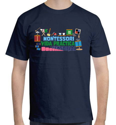 Playera Diseño Montessori Amo La Vida Práctica Y Sensorial