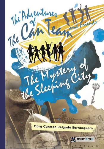 The Adventures of The Can Team and Friends. The Mystery of the Sleeping City, de Delgado Barranquero , Mary Carmen.. Editorial Mr. Momo, tapa blanda, edición 1.0 en inglés, 2025