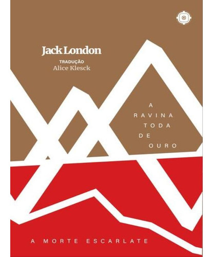 A Morte Escarlate + A Ravina Toda De Ouro, De London, Jack. Editora Escotilha, Capa Dura Em Português, 2020