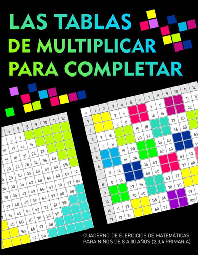 Libro: Las Tablas De Multiplicar Para Completar: Cuaderno De