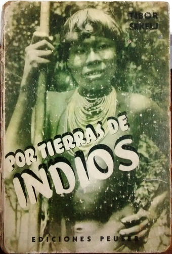 Por Tierra De Indios / Tibor Sekelj (peuser)