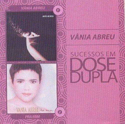 Cd Vânia Abreu - Sucessos Em Dose Dupla