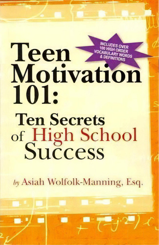 Teen Motivation 101 : Ten Secrets Of High School Success, De Asiah Wolfolk-manning Esq. Editorial Createspace Independent Publishing Platform, Tapa Blanda En Inglés