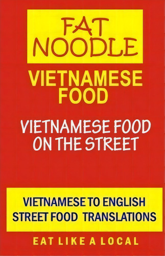 Vietnamese Food., De Bruce Blanshard. Editorial Page Addie Press, Tapa Blanda En Inglés