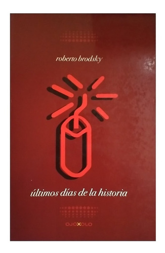 Últimos Días De La Historia, Roberto Brodsky