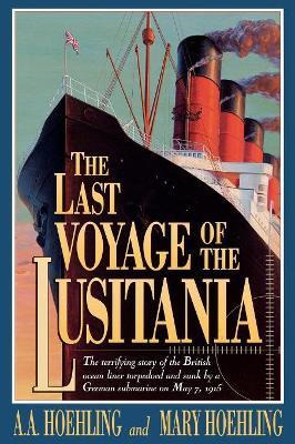 Libro The Last Voyage Of The Lusitania - A. A. Hoehling