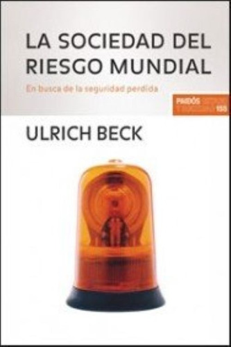La Sociedad Del Riesgo Mundial Ulrich Beck Paidós