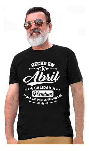 Playera Hecho En Abril Partes Originales Calidad Premium