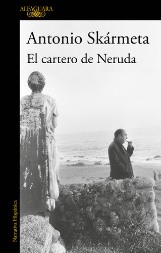 El Cartero De Neruda - Antonio Skarmeta, de Skármeta, Antonio. Editorial Alfaguara, tapa blanda en español, 2023