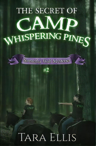 The Secret Of Camp Whispering Pines, De Tara Ellis. Editorial Createspace Independent Publishing Platform, Tapa Blanda En Inglés