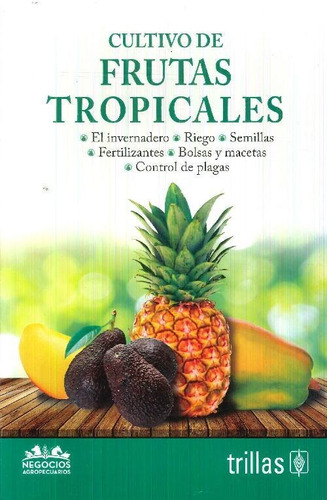 Libro Cultivo De Frutas Tropicales De Centro De Estudios Agr