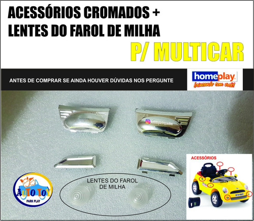 Multicar 640 - Homeplay - Acessórios Cromados + Lentes