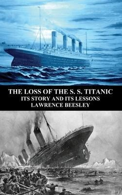 Libro The Loss Of The S. S. Titanic : Its Story And Its L...