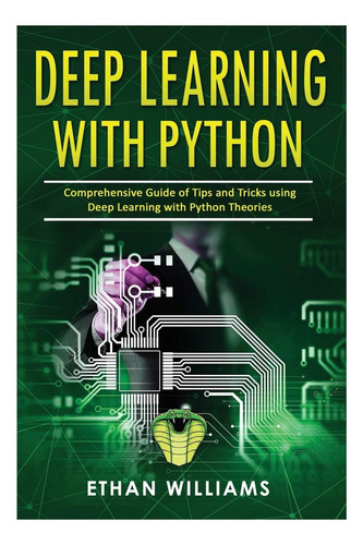 Libro: Aprendizaje Profundo Con Python: Guía Completa De Y