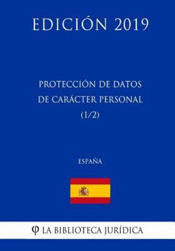 Proteccion De Datos De Caracter Personal (1/2) (espana) (edi